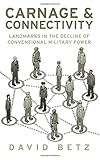 Carnage and connectivity : landmarks in the decline of conventional military power