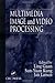 Multimedia Image and Video Processing (Image Processing Series)