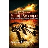 Keys to the Spirit World: An Easy To Use Handbook for Contacting Your Spirit Guides