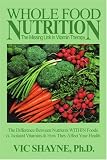 Whole Food Nutrition: The Missing Link in Vitamin Therapy: The Difference Between Nutrients WITHIN Foods vs. Isolated Vitamins & how they affect your health