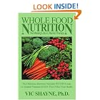 Click here to buy Whole Food Nutrition: The Missing Link in Vitamin Therapy: The Difference Between Nutrients WITHIN Foods vs. Isolated... by  Vic Ph.D. Shayne.