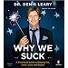 Why We Suck: A Feel Good Guide to Staying Fat, Loud, Lazy and Stupid