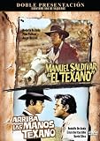 Arriba Las Manos Texano/Manuel Saldivar, El Texano