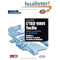 L'iso 9001 facile, r�ussir sa d�marche de certification : Volume 1 : planifier et mettre en oeuvre la d�marche