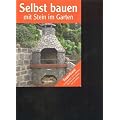 Selbst bauen mit Stein im Garten Weltbild Doppelband: Selbst Gartenkamine und Grillpl�tze bauen + selbst mit Naturstein bauen und gestalten, 192 Seiten, Bilder