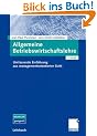 Allgemeine Betriebswirtschaftslehre: Umfassende Einf�hrung aus managementorientierter Sicht