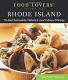 Food Lovers Guide to Rhode Island: The Best Restaurants, Markets & Local Culinary Offerings (Food Lovers Series)