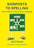 Signposts to spelling and the history of the English language