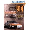 The 914 & 914-6 Porsche: A Restorer's Guide to Authenticity