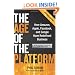 The Age of the Platform: How Amazon, Apple, Facebook, and Google Have Redefined Business