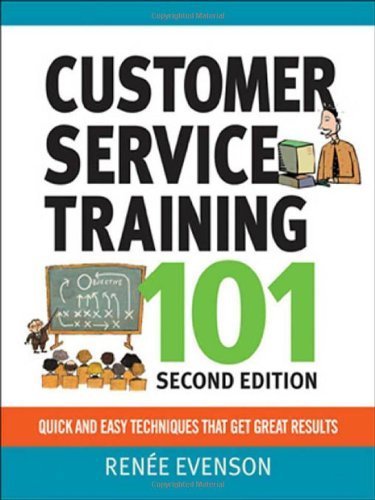 Customer Service Training 101: Quick and Easy Techniques That Get Great Results by Evenson, Renï¿½ï¿½e (2010) Paperback