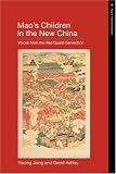Mao`s Children in the New China: Voices From the Red Guard Generation (Asia`s Transformations)