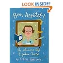 Bon Appetit! The Delicious Life of Julia Child
