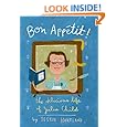 Bon Appetit! The Delicious Life of Julia Child