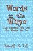 Words to the Whys: The Reasons We Use the Words We Do