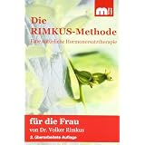 Die Rimkus-Methode: Eine nat�rliche Hormonersatztheraphie f�r die Frauvon "Volker Rimkus"