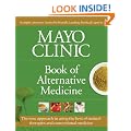 Mayo Clinic Book Of Alternative Medicine The New