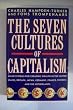 The Seven Cultures of Capitalism: Value Systems for Creating Wealth in Britain, the United States, Germany, France, Japan, Sweden and the Netherlands