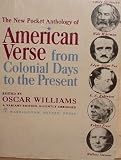 American Verse from Colonial Days to the Present [A Variant Edition, Slightly Abridged] (The New Pocket Anthology, W-908)