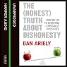 The (Honest) Truth about Dishonesty: How We Lie to Everyone - Especially Ourselves