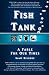 Fish Tank: A Fable for Our Times