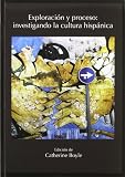 Exploración y proceso : investigando la cultura hispánica