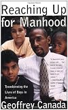 Reaching Up for Manhood: Transforming the Lives of Boys in America