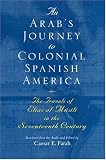 An Arabs Journey to Colonial Spanish America: The Travels of Elias Al-Musili in the Seventeenth Century (Middle East Literature in Translation)