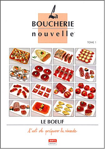 La boucherie nouvelle 4 volumes : Tome 1, Le boeuf. Tome 2, Le porc. Tome 3, Le mouton, les volailles, les produits en croute. Tome 4, Le veau, les préparations ... et les abats : L'art de préparer la viande