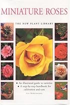 Little Plant Library: Miniature Roses (New Plant Library)