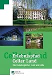 Erlebnispfad Celler Land: Ein Reiseführer rund um Celle