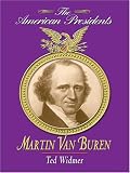 Martin Van Buren: The American Presidents Series