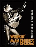 Workin Man Blues: Country Music in California