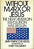 Without Marx or Jesus : the new American revolution has begun