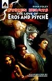 Stolen Hearts: The Love of Eros and Psyche (Campfire Graphic Novels)