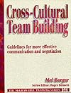Cross Cultural Team Building: Guidelines for More Effective Communication and Negotiation (Mcgraw Hill Training Series)
