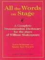 All the Words on Stage: A Complete Pronunciation Dictionary for the Plays of William Shakespeare