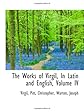 The Works of Virgil, In Latin and English, Volume IV