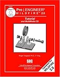 Pro/ENGINEER Wildfire 2.0 Tutorial & MultiMedia CD