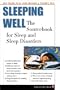 Sleeping Well: The Sourcebook for Sleep and Sleep Disorders (A Facts for Life Book)