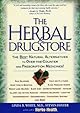 The Herbal Drugstore: The Best Natural Alternatives to Over-the-Counter and Prescription Medicines!