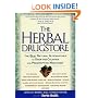 The Herbal Drugstore: The Best Natural Alternatives to Over-The-Counter Prescription Medicines!