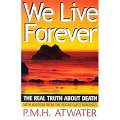 We Live Forever: The Real Truth About Death