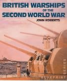 British Warships of the Second World War (Blueprint Series)