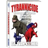 TYRANNICIDE (The Story of the Second American Revolution)