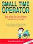 Small Time Operator: How to Start Your Own Business, Keep Your Books, Pay Your Taxes, and Stay Out of Trouble!