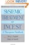 Systemic Treatment Of Incest: A Therapeutic Handbook (Routledge Psychosocial Stress Series)