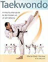 Taekwondo: A Step-by-Step Guide to the Korean Art of Self-Defense
