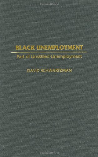 Black Unemployment: Part of Unskilled Unemployment (Contributions in Labor Studies) Book Image