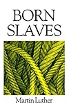 Born Slaves (Great Christian Classics)